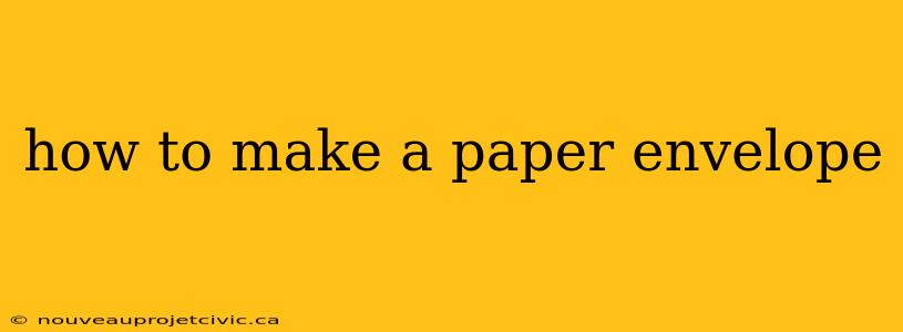 how to make a paper envelope