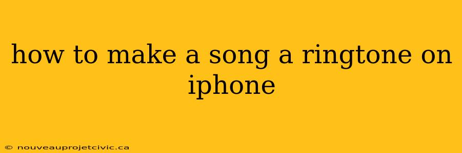 how to make a song a ringtone on iphone