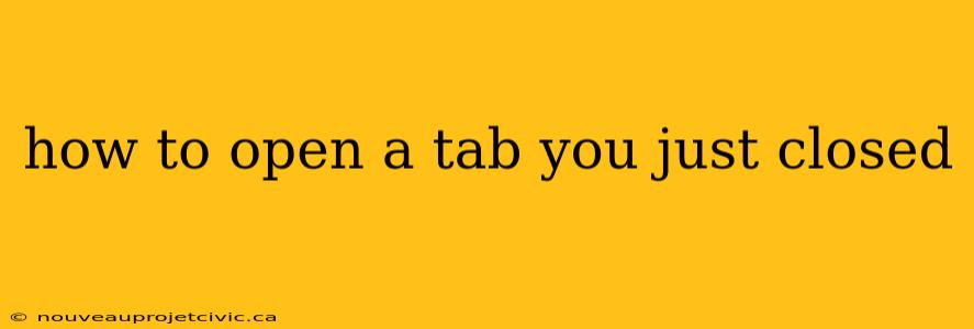 how to open a tab you just closed