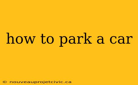 how to park a car