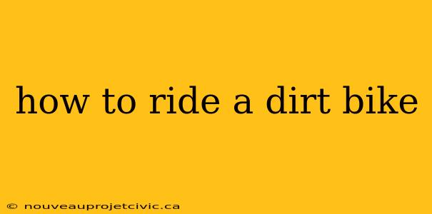 how to ride a dirt bike