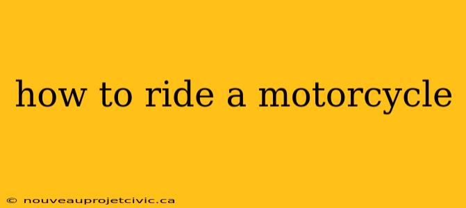 how to ride a motorcycle