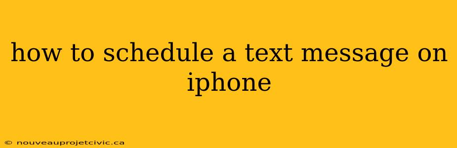 how to schedule a text message on iphone