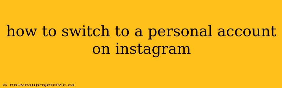 how to switch to a personal account on instagram