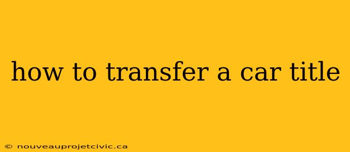 how to transfer a car title