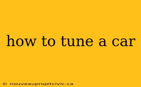 how to tune a car