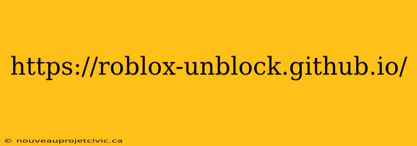 https://roblox-unblock.github.io/