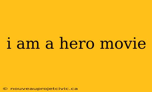 i am a hero movie