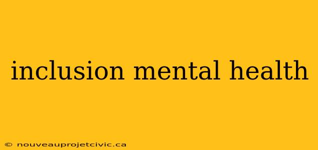 inclusion mental health