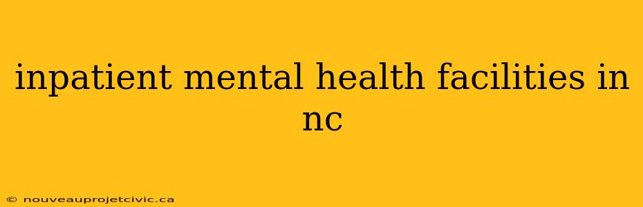 inpatient mental health facilities in nc