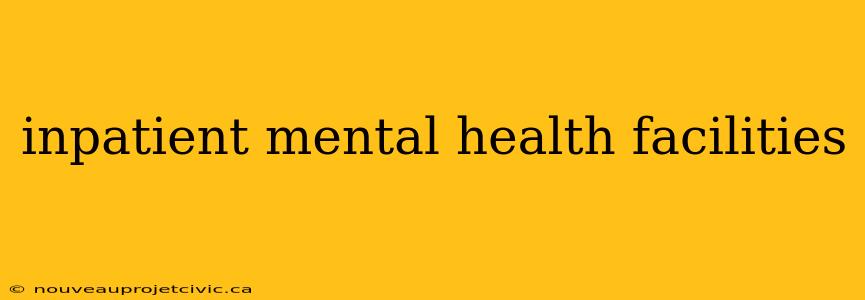 inpatient mental health facilities