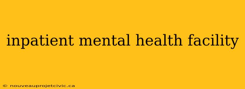 inpatient mental health facility