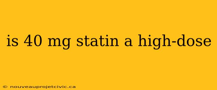 is 40 mg statin a high-dose