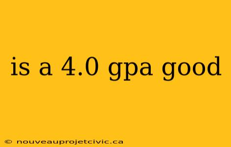 is a 4.0 gpa good