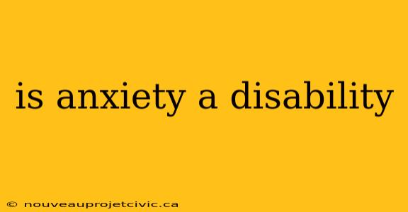 is anxiety a disability