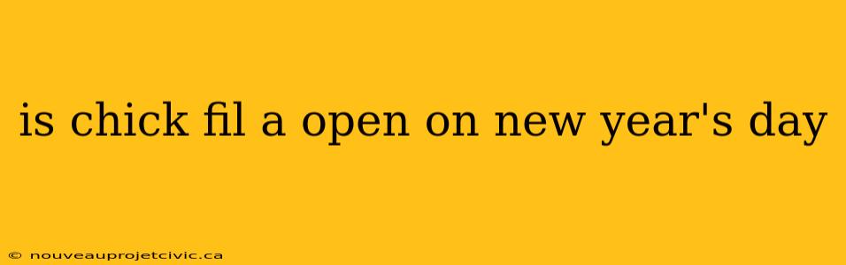 is chick fil a open on new year's day