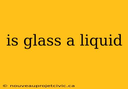 is glass a liquid