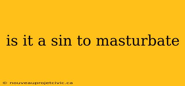 is it a sin to masturbate