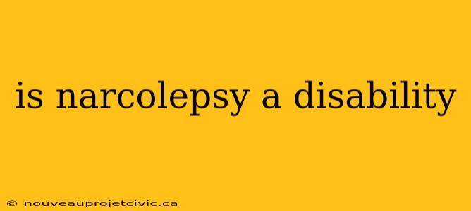 is narcolepsy a disability