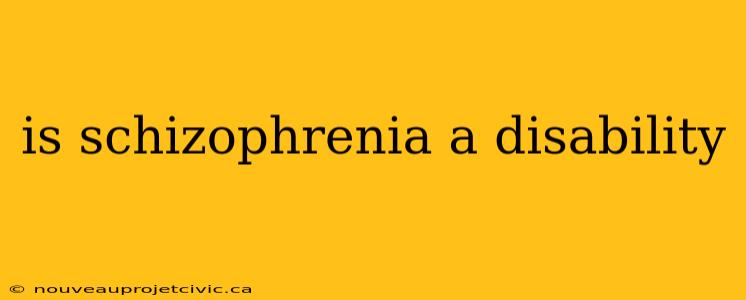 is schizophrenia a disability