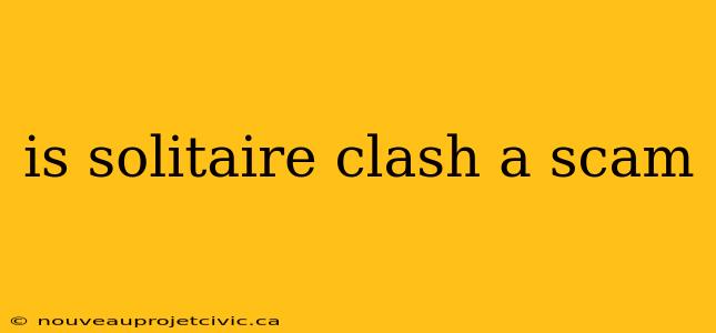 is solitaire clash a scam