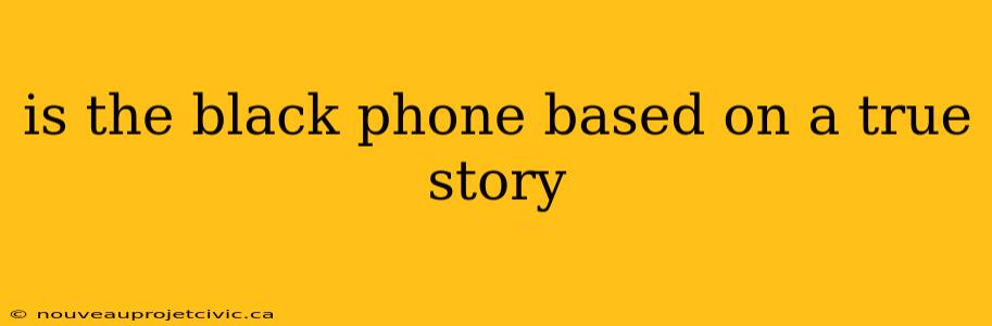 is the black phone based on a true story