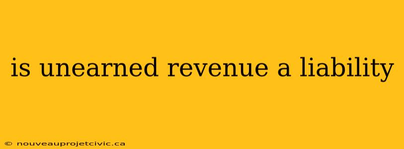 is unearned revenue a liability