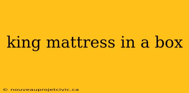 king mattress in a box