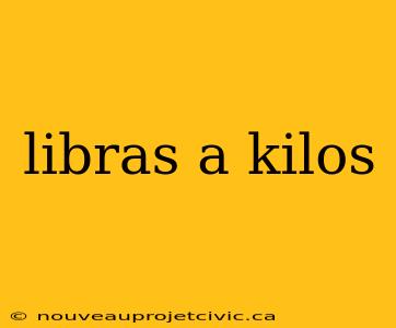 libras a kilos