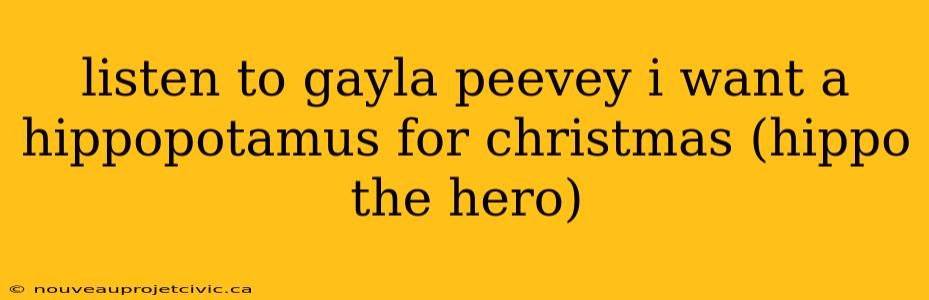 listen to gayla peevey i want a hippopotamus for christmas (hippo the hero)