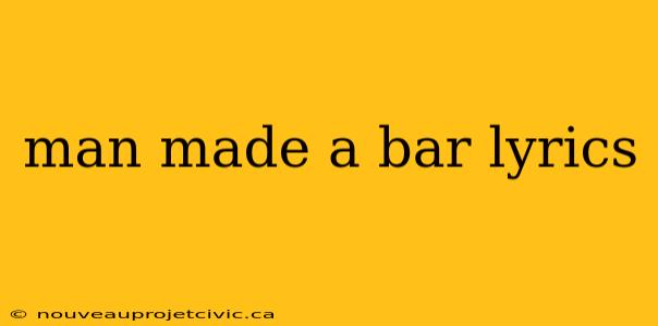 man made a bar lyrics