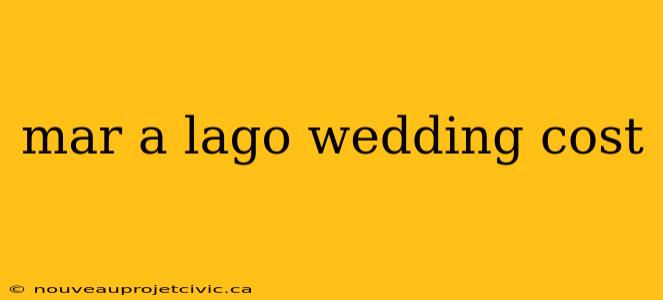 mar a lago wedding cost