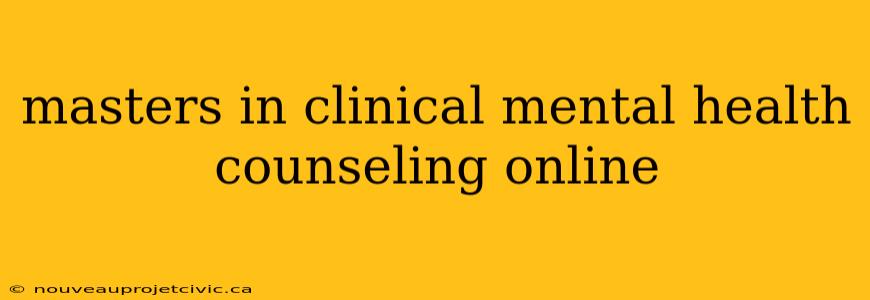 masters in clinical mental health counseling online