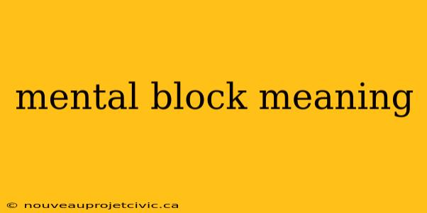 mental block meaning