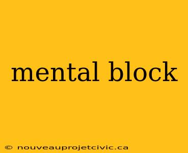 mental block