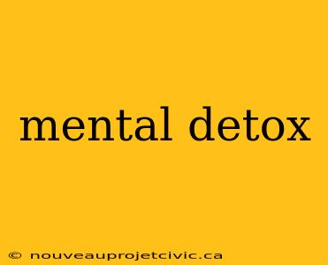 mental detox