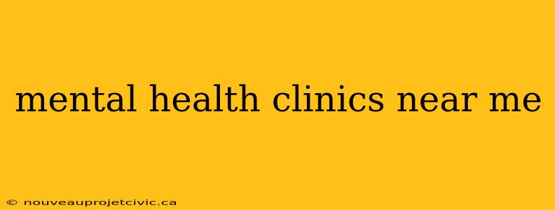 mental health clinics near me