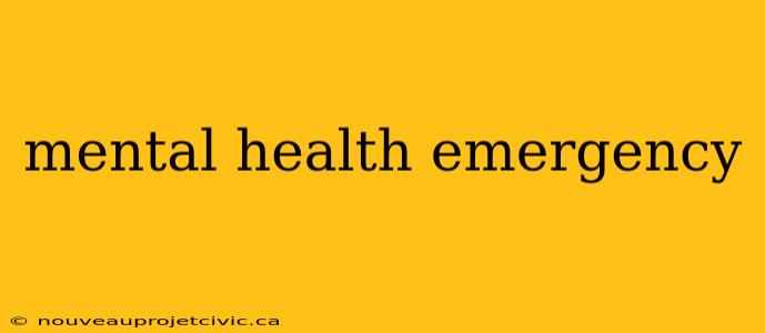 mental health emergency