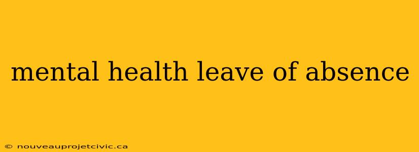 mental health leave of absence