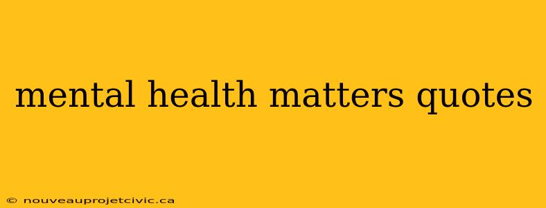 mental health matters quotes