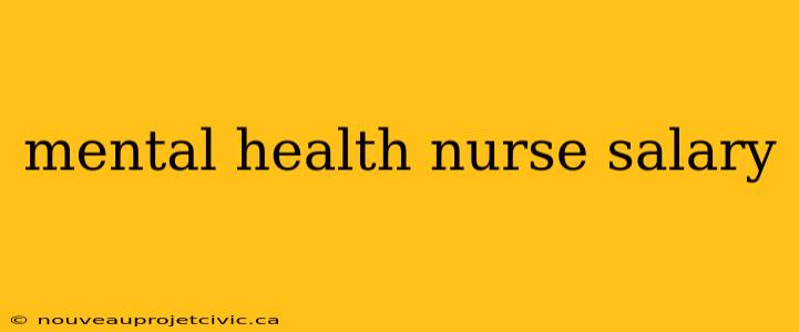 mental health nurse salary