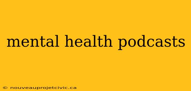 mental health podcasts