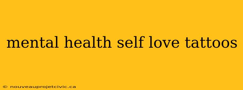 mental health self love tattoos