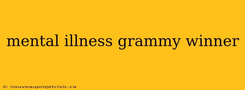 mental illness grammy winner