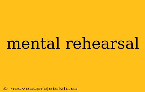 mental rehearsal