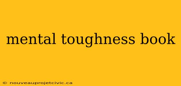 mental toughness book