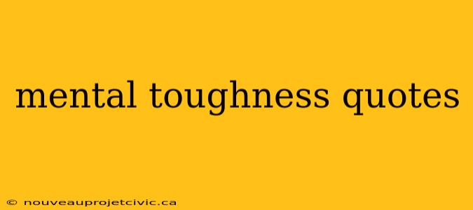 mental toughness quotes