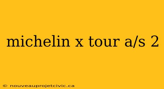 michelin x tour a/s 2