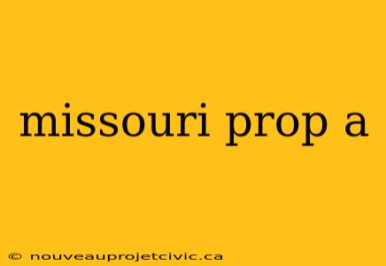 missouri prop a