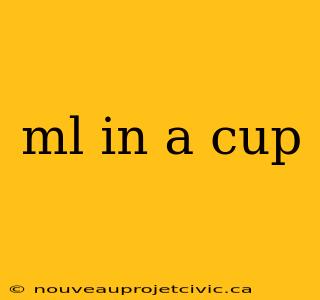 ml in a cup